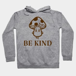 Be Kind T Shirt Hoodie